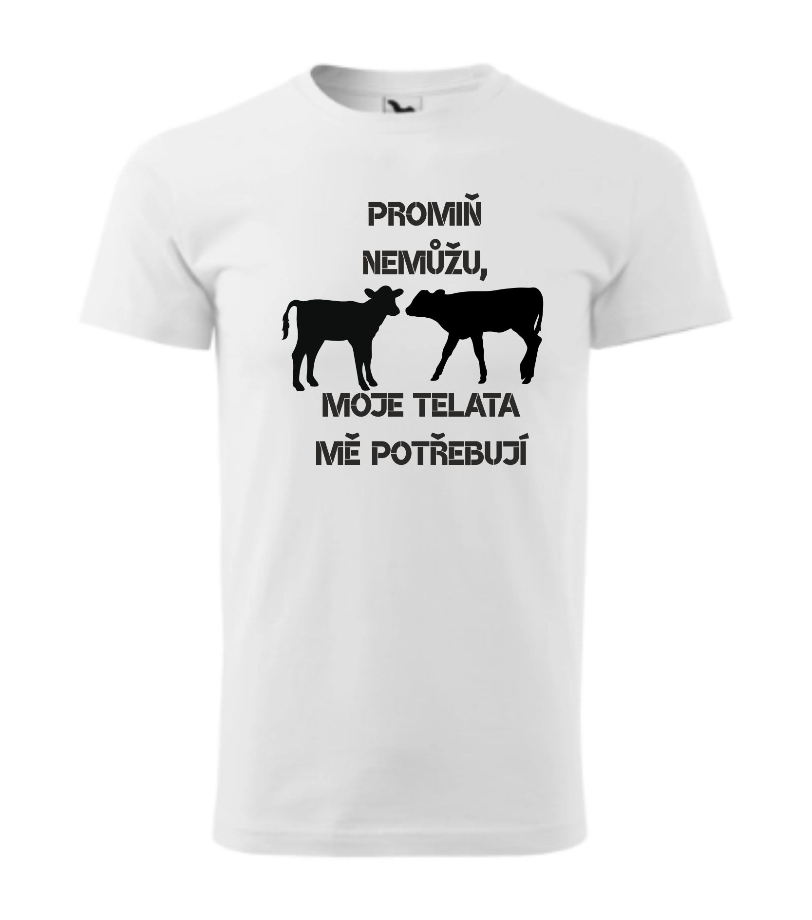 Triko promiň, nemůžu moje telata mě potřebují