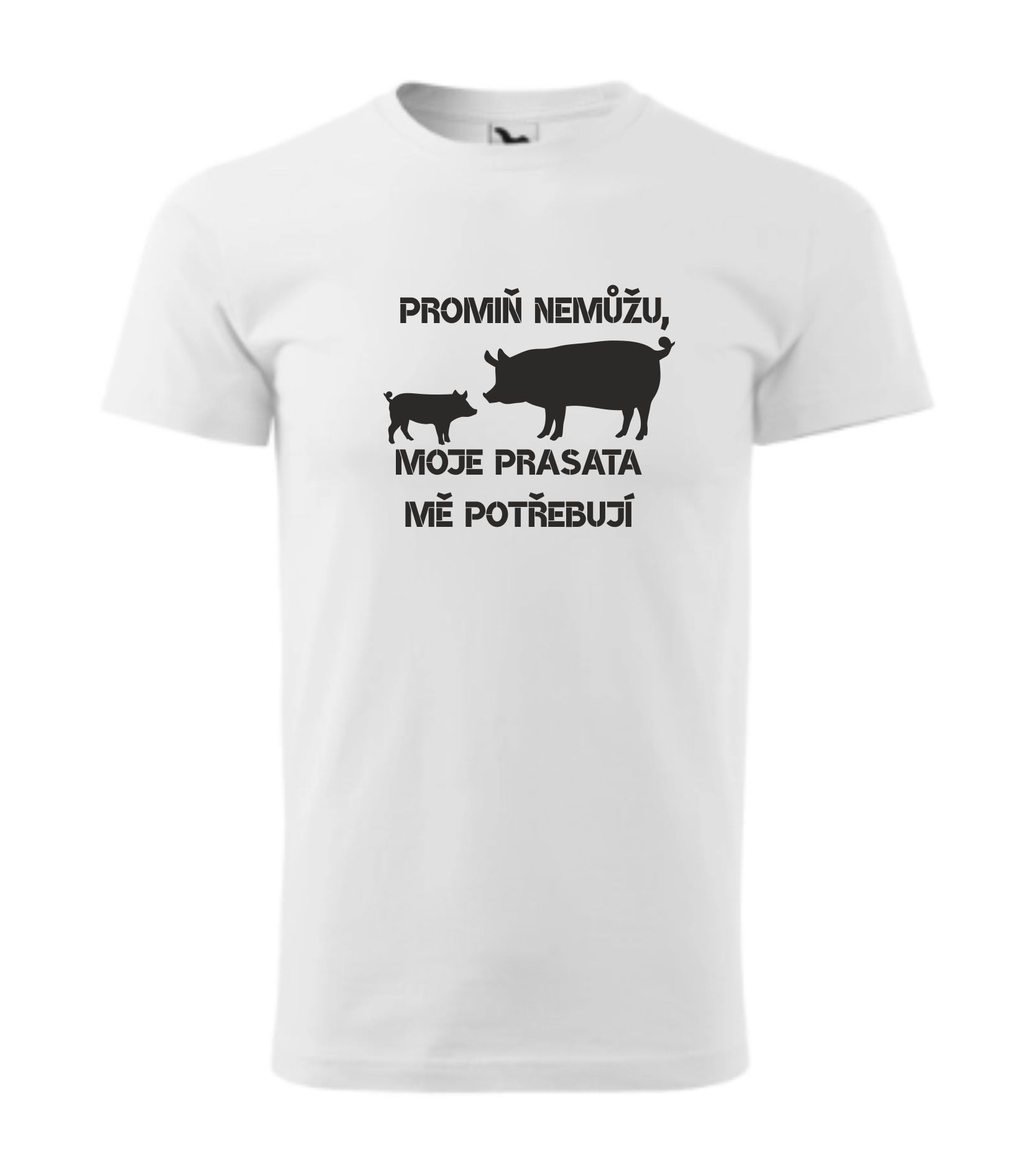 Triko promiň, nemůžu moje prasata mě potřebují