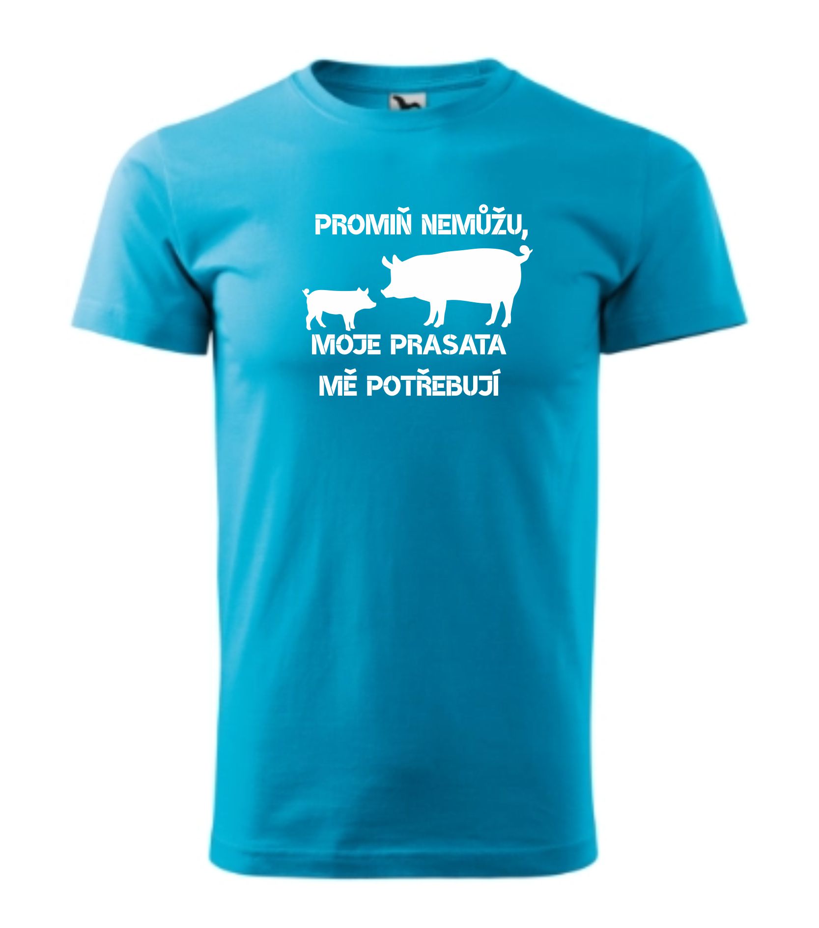 Triko promiň, nemůžu moje prasata mě potřebují