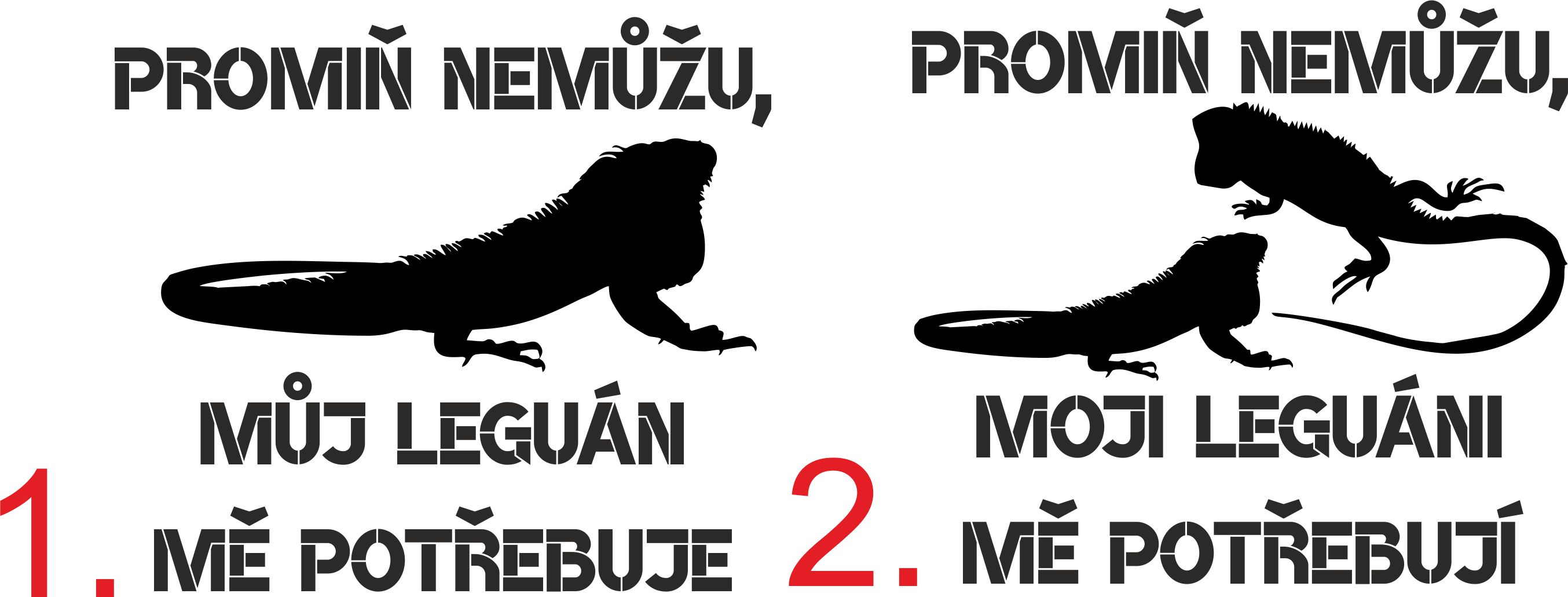 Triko promiň, nemůžu moji leguáni mě potřebují