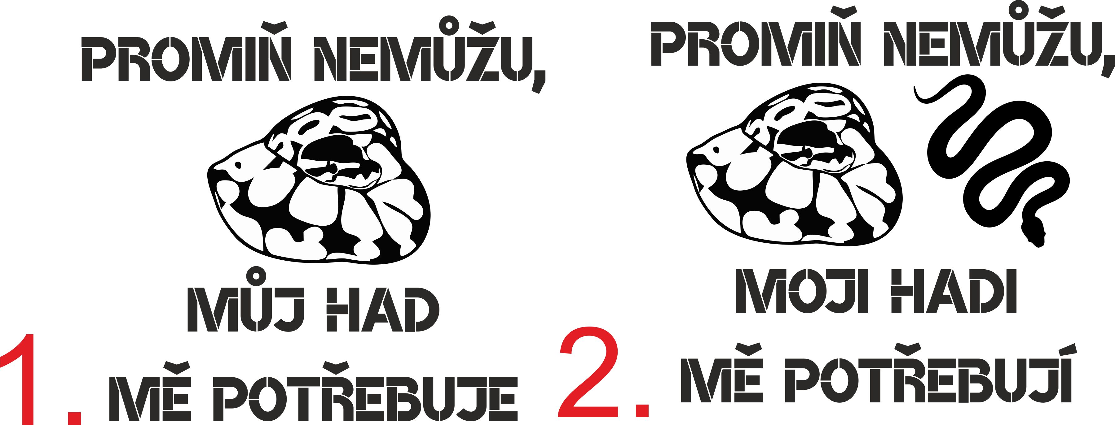 Triko promiň, nemůžu můj had mě potřebuje
