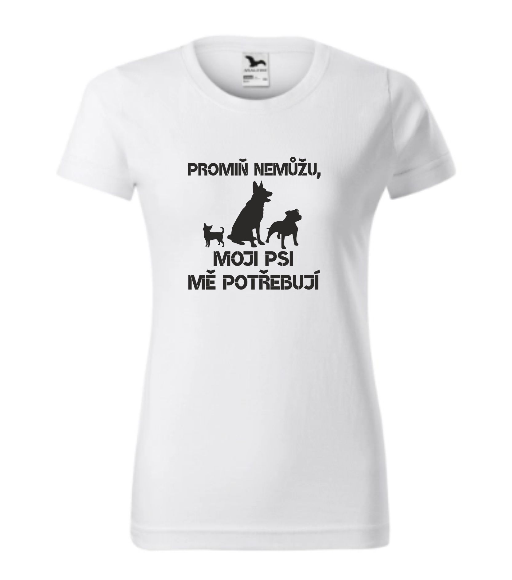 Triko promiň, nemůžu moji psi mě potřebuje