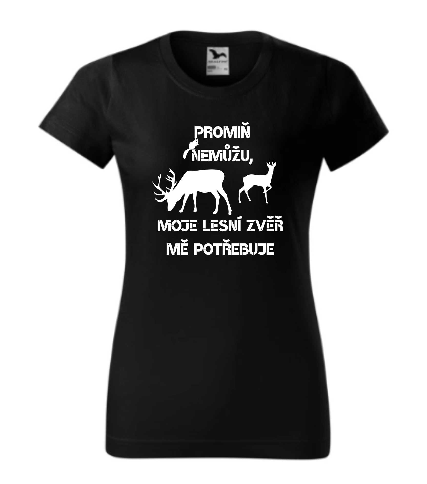 Triko promiň, nemůžu moje lesní zvěř mě potřebuje