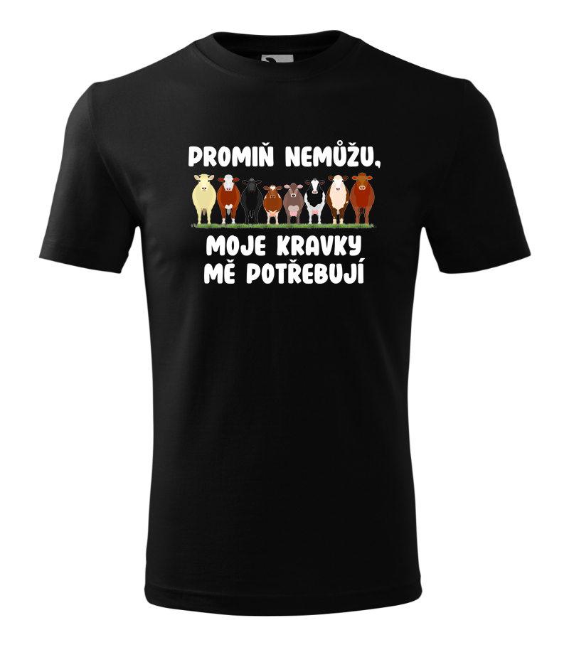 Triko promiň, nemůžu moje kravky mě potřebují