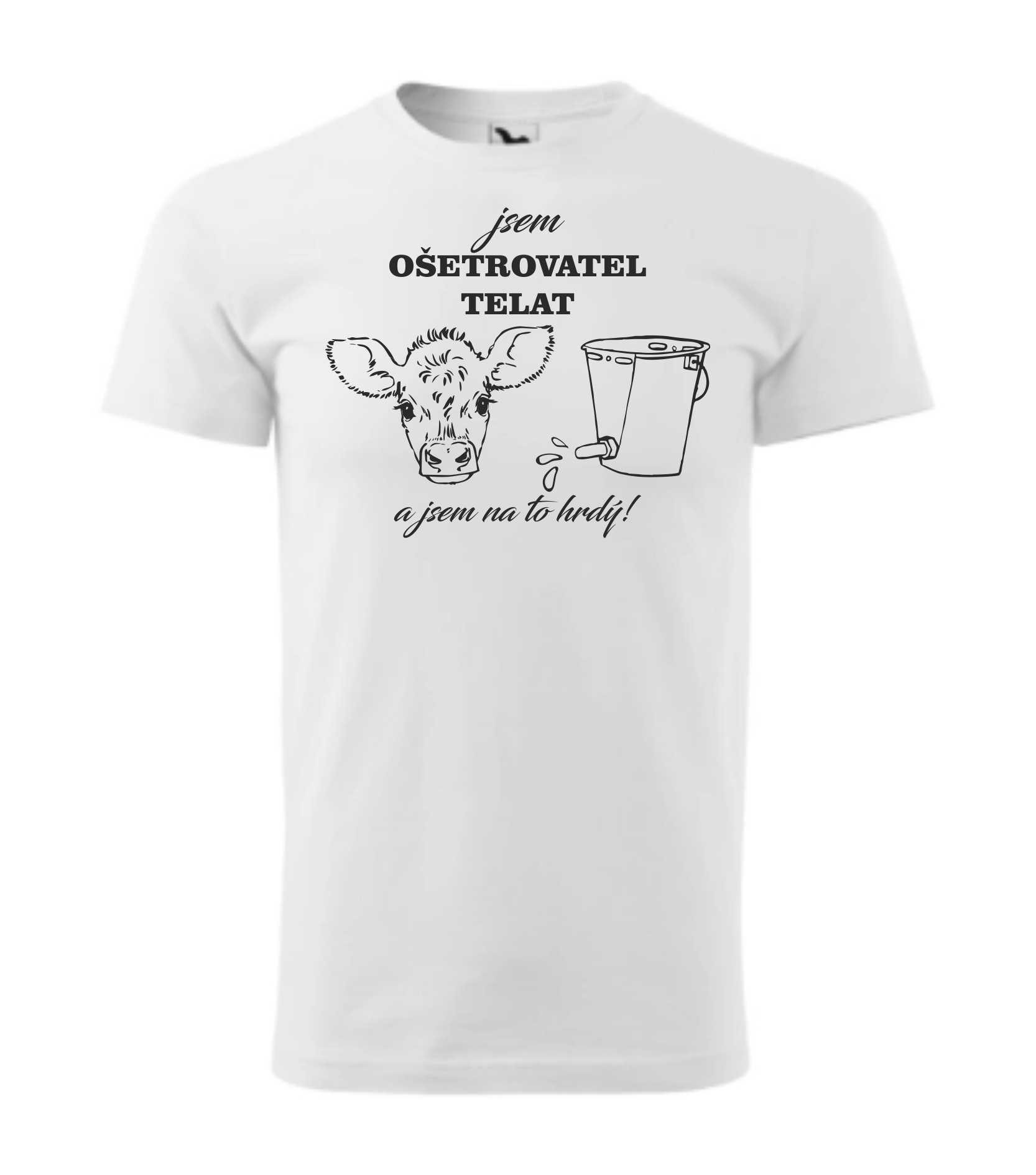 Triko jsem ošetřovatel/ka telat a jsem na to hrdá/ý