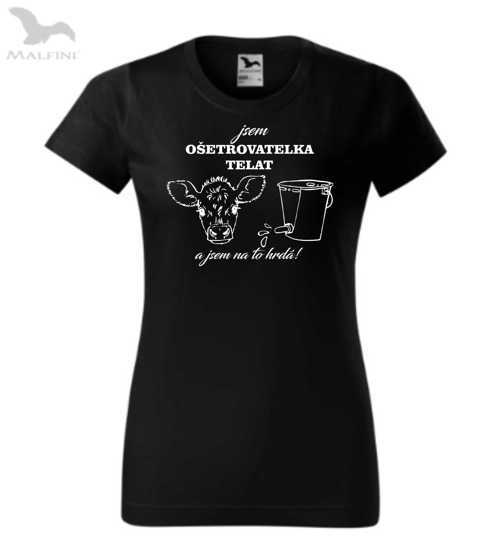 Triko jsem ošetřovatel/ka telat a jsem na to hrdá/ý