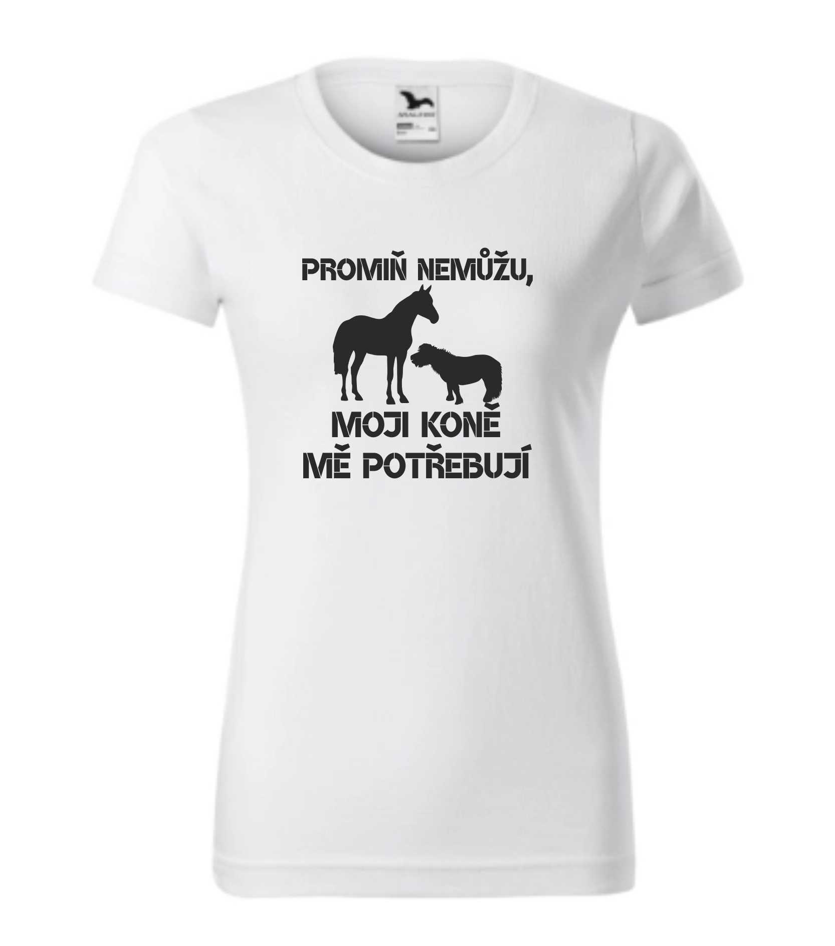 Triko promiň, nemůžu moji koně mě potřebují