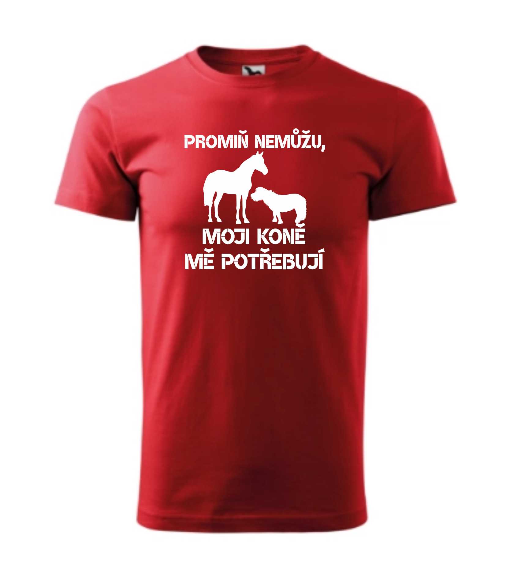 Triko promiň, nemůžu moji koně mě potřebují