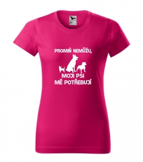 Triko promiň, nemůžu moji psi mě potřebují